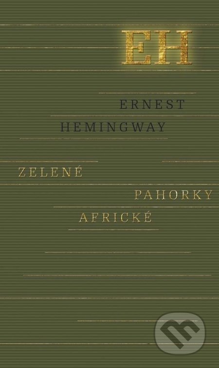 Ernest Hemingway - Zelené pahorky africké