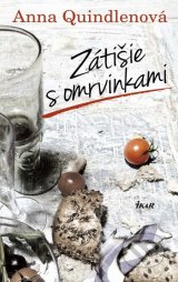 Anne Quindlenová - Zátišie s omrvinkami 