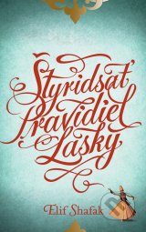 Elif Shafak - Štyridsať pravidiel lásky 
