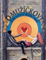 Zdeněk K. Slabý, Barbara Issa Wagner - O mužíčkovi, který zastavil pražský orloj